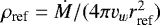 $\rho_{\textrm{ref}} = \dot{M}/(4\pi v_w r_{\textrm{ref}}^2)$