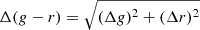$ \Delta(g-r) = \sqrt{(\Delta g)^2+(\Delta r)^2} $