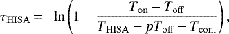 \begin{equation*} \tau_{\mathrm{HISA}} \,{=}\, {-}\mathrm{ln}\left(1-\frac{T_{\mathrm{on}}-T_{\mathrm{off}}}{T_{\mathrm{HISA}} - pT_{\mathrm{off}} - T_{\mathrm{cont}}}\right),\end{equation*}