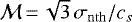 $\mathcal{M}\,{=}\,\sqrt{3}\,\sigma_{\mathrm{nth}}/c_s$