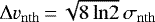 $\Delta v_{\mathrm{nth}}\,{=}\,\sqrt{8\,\mathrm{ln}2}\,\sigma_{\mathrm{nth}}$