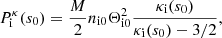 $$ \begin{aligned} P_{\rm i}^{\kappa }(s_{0}) = \frac{M}{2}n_{\rm i0}\Theta _{\rm i0}^{2}\frac{\kappa _{\rm i}(s_{0})}{\kappa _{\rm i}(s_{0})-3/2} , \end{aligned} $$