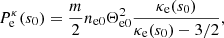 $$ \begin{aligned} P_{\rm e}^{\kappa }(s_{0}) = \frac{m}{2}n_{\rm e0}\Theta _{\rm e0}^{2}\frac{\kappa _{\rm e}(s_{0})}{\kappa _{\rm e}(s_{0})-3/2} , \end{aligned} $$
