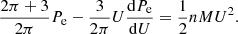 $$ \begin{aligned} \frac{2\pi +3}{2\pi }P_{\rm e}-\frac{3}{2\pi }U\frac{\mathrm{d}P_{\rm e}}{\mathrm{d}U}=\frac{1}{2} nMU^{2} . \end{aligned} $$