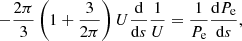 $$ \begin{aligned} -\frac{2\pi }{3}\left(1+\frac{3}{2\pi }\right)U\frac{\mathrm{d}}{\mathrm{d}s}\frac{1}{U}=\frac{1}{P_{\rm e}} \frac{\mathrm{d}P_{\rm e}}{\mathrm{d}s}, \end{aligned} $$