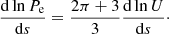 $$ \begin{aligned} \frac{\mathrm{d}\ln P_{\rm e}}{\mathrm{d}s}=\frac{2\pi +3}{3}\frac{\mathrm{d}\ln U}{\mathrm{d}s}\cdot \end{aligned} $$