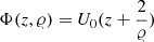 $ \Phi(z,\varrho ) = U_{0}(z+\frac{2}{\varrho }) $
