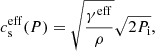 $$ \begin{aligned} c_{\rm s}^\mathrm{eff}(P) = \sqrt{\frac{\gamma ^\mathrm{eff}}{\rho }}\sqrt{2P_{\rm i}}, \end{aligned} $$