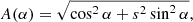$$ \begin{aligned} A(\alpha ) = \sqrt{\cos ^{2}\alpha +s^{2}\sin ^{2}\alpha }, \end{aligned} $$