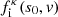 $ f_{\mathrm{i}}^{\kappa }(s_{0},\mathit{v}) $