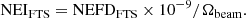 $$ \begin{aligned} \mathrm{NEI}_{\rm FTS} = \mathrm{NEFD}_{\rm FTS} \times 10^{-9} / \Omega _{\mathrm{beam} }. \end{aligned} $$