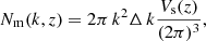 $$ \begin{aligned} N_{\rm m}(k,z) = 2\pi \,k^2\Delta \,k\frac{V_{\rm s}(z)}{(2\pi )^3}, \end{aligned} $$