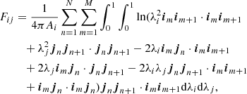 $$ \begin{aligned} \begin{aligned} F_{ij}&=\dfrac{1}{4\pi A_{i}}\sum _{n=1}^N\sum _{m=1}^M\int _0^1\int _0^1 \ln (\lambda _i^2{\boldsymbol{i}_m\boldsymbol{i}_{m+1}}\cdot {\boldsymbol{i}_m\boldsymbol{i}_{m+1}}\\&\quad +\lambda _j^2{\boldsymbol{j}_n\boldsymbol{j}_{n+1}}\cdot {\boldsymbol{j}_n\boldsymbol{j}_{n+1}}-2\lambda _i{\boldsymbol{i}_m\boldsymbol{j}_n}\cdot {\boldsymbol{i}_m\boldsymbol{i}_{m+1}}\\&\quad +2\lambda _j{\boldsymbol{i}_m\boldsymbol{j}_n}\cdot {\boldsymbol{j}_n\boldsymbol{j}_{n+1}}-2\lambda _i\lambda _j{\boldsymbol{j}_n\boldsymbol{j}_{n+1}}\cdot {\boldsymbol{i}_m\boldsymbol{i}_{m+1}}\\&\quad +{\boldsymbol{i}_m\boldsymbol{j}_n}\cdot {\boldsymbol{i}_m\boldsymbol{j}_n}){\boldsymbol{j}_n\boldsymbol{j}_{n+1}}\cdot {\boldsymbol{i}_m\boldsymbol{i}_{m+1}}\mathrm{d}\lambda _i\mathrm{d}\lambda _j, \end{aligned} \end{aligned} $$
