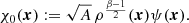 $$ \begin{aligned} \chi _0(\boldsymbol{x}) := \sqrt{A}\,\rho ^{\frac{\beta -1}{2}}(\boldsymbol{x}) \psi (\boldsymbol{x}). \end{aligned} $$