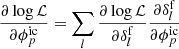 $$ \begin{aligned} \frac{\partial \log \mathcal{L} }{\partial \phi ^\mathrm{ic}_p} = \sum _l \frac{\partial \log \mathcal{L} }{\partial \delta ^\mathrm{f}_l} \frac{\partial \delta ^\mathrm{f}_l}{\partial \phi ^\mathrm{ic}_p} \end{aligned} $$