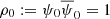 $ \rho_0:=\psi_0 \overline{\psi}_0 = 1 $