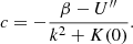 $$ \begin{aligned} c = - \frac{\beta -U^{\prime \prime }}{k^2+K(0)} . \end{aligned} $$