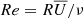 $$ \begin{aligned} Re = R\overline{U} / \nu \end{aligned} $$