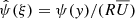 $ \hat{\psi}(\xi) = {\psi(y)}/({{R}\overline{U}}) $