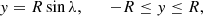 $$ \begin{aligned}&y = R\sin \lambda , \qquad -R\le y \le R, \end{aligned} $$