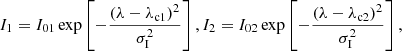$$ \begin{aligned} I_1 = I_{01}\exp \left[-\frac{(\lambda -\lambda _\mathrm{c1} )^2}{\sigma _\mathrm{I} ^2}\right], I_2 = I_{02}\exp \left[-\frac{(\lambda -\lambda _\mathrm{c2} )^2}{\sigma _\mathrm{I} ^2}\right], \end{aligned} $$