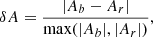 $$ \begin{aligned} \delta A =\frac{|A_b -A_r|}{\max (|A_b|,|A_r|)}, \end{aligned} $$