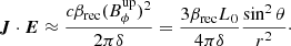 $$ \begin{aligned} \boldsymbol{J}\cdot \boldsymbol{E}\approx \frac{c\beta _{\rm rec}(B^\mathrm{up}_{\phi })^2}{2\pi \delta }=\frac{3\beta _{\rm rec}L_0}{4\pi \delta }\frac{\sin ^2\theta }{r^2}\cdot \end{aligned} $$
