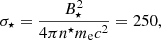 $$ \begin{aligned} \sigma _{\star }=\frac{B^2_{\star }}{4\pi n^{\star } m_{\rm e} c^2}=250, \end{aligned} $$