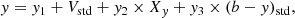 $$ \begin{aligned}&{ y} = { y}_1 + V_{\rm std} + { y}_2\times X_{ y} + { y}_3\times (b-{ y})_{\rm std}, \end{aligned} $$