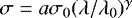$\sigma=a\sigma_0(\lambda/\lambda_0)^{\gamma}$