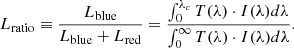 $$ \begin{aligned} L_\mathrm{ratio} \equiv \frac{L_\mathrm{blue} }{L_\mathrm{blue} +L_\mathrm{red} }= \frac{\int _{0}^{\lambda _c} T(\lambda ) \cdot I(\lambda ) d\lambda }{\int _{0}^{\infty } T(\lambda ) \cdot I(\lambda ) d\lambda }. \end{aligned} $$