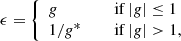 $$ \begin{aligned} \epsilon = {\left\{ \begin{array}{ll} g&\quad \text{ if}\ \vert g \vert \le 1 \\ 1/g^{*}&\quad \text{ if}\ \vert g \vert > 1, \end{array}\right.} \end{aligned} $$