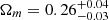 $ \Omega_{m}= 0.26^{+0.04}_{-0.03} $