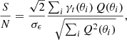 $$ \begin{aligned} \frac{{S}}{{N}} = \frac{\sqrt{2}}{\sigma _\epsilon } \frac{\sum _{i} \gamma _{{t}}(\theta _i)\,Q(\theta _i)}{\sqrt{\sum _{i} Q^2(\theta _i)}} , \end{aligned} $$