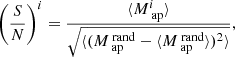 $$ \begin{aligned} \left(\frac{{S}}{{N}}\right)^i = \frac{\langle M_{ {\text{ ap}}}^i \rangle }{\sqrt{\langle (M_{\text{ ap}}^{\text{ rand}}-\langle M_{\text{ ap}}^{\text{ rand}}\rangle )^2\rangle }}, \end{aligned} $$