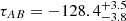 $ \tau_{AB} = -128.4 ^{+3.5}_{-3.8} $