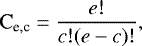 \begin{equation*} \textrm{C}_{\textrm{e,c}}=\frac{{e}!}{{c}!({e}-{c})!}, \end{equation*}