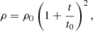 $$ \begin{aligned} \rho = \rho _0 \left(1 + \frac{t}{t_0}\right)^2, \end{aligned} $$