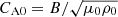 $ C_{\mathrm{A0}} = B/\sqrt{\mu_0 \rho_0} $