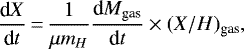 \begin{align*} \frac{\textrm{d}X}{\textrm{d}t}\,{=}\,\frac{1}{\mu m_H}\frac{\textrm{d}M_{\textrm{gas}}}{\textrm{d}t} \times (X/H)_{\textrm{gas}}, \end{align*}