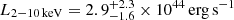 $ L_{2{-}10\,\mathrm{keV}}=2.9^{+2.3}_{-1.6}\times10^{44}\,\mathrm{erg\,s^{-1}} $