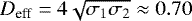 $D_{\textrm{eff}}=4\sqrt{\sigma_{1}\sigma_{2}}\approx 0.70$