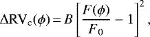 \begin{equation*} \Delta {\textrm{RV}}_{\textrm{c}} (\phi) \,{=}\, B \left[\frac{F(\phi)}{F_{0}}-1\right]^{2}, \end{equation*}