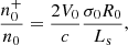 $$ \begin{aligned}&\frac{n^+_0}{n_0}=\frac{2V_0}{c}\frac{\sigma _0 R_0}{L_{\rm s}}, \end{aligned} $$