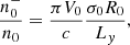 $$ \begin{aligned}&\frac{n^-_0}{n_0}=\frac{\pi V_0}{c}\frac{\sigma _0 R_0}{L_{ y}}, \end{aligned} $$