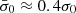 $ \bar{\sigma}_0\approx 0.4\sigma_0 $