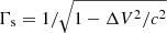 $ \Gamma_{\mathrm{s}}=1/\sqrt{1-\Delta V^2/c^2} $