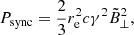 $$ \begin{aligned} P_{\rm sync}=\frac{2}{3}r^2_{\rm e}c\gamma ^2 \tilde{B}^2_{\perp }, \end{aligned} $$