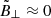 $ \tilde{B}_{\perp}\approx 0 $