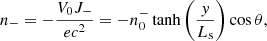 $$ \begin{aligned} n_-=-\frac{V_0 J_-}{ec^2}=-n^-_0\tanh \left(\frac{{ y}}{L_{\rm s}}\right)\cos \theta , \end{aligned} $$